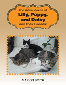 The Adventures of Lilly,           Poppy, and Daisy and Their Friends!