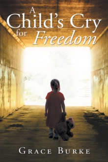 A Child'S Cry for Freedom