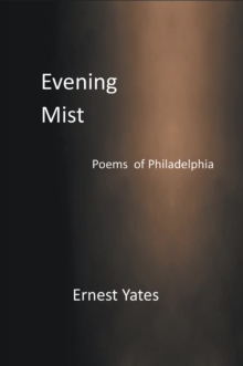 Evening Mist : Poems of Philadelphia