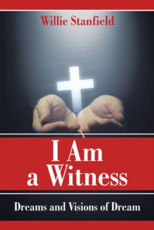 I Am a Witness : Dreams and Visions of Dream