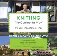 Knitting "The Continental Way" : The Easy Way, Denise'S Way