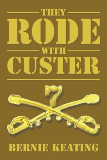 They Rode with Custer