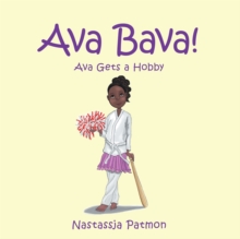 Ava Bava! : Ava Gets a Hobby