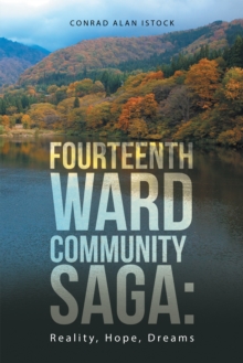 Fourteenth Ward Community Saga: : Reality, Hope, Dreams