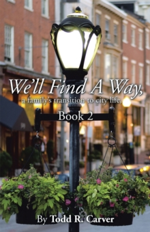 We'Ll Find a Way : A Family'S Transition to City Life, Book 2