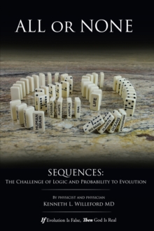 All or None : Sequences: the Challenge of Logic and Probability to Evolution