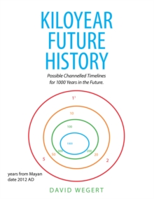 Kiloyear Future History : Possible Channelled Timelines for 1000 Years in the Future.