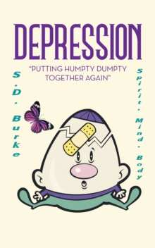 Depression : "Putting Humpty Dumpty Together Again"