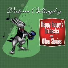 Happy Hoppy'S Orchestra and Other Stories