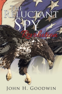 The Reluctant Spy : Revolution