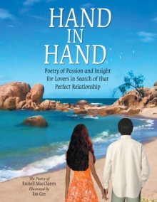 Hand in Hand : Poetry of Passion and Insight for Lovers in Search of That Perfect Relationship