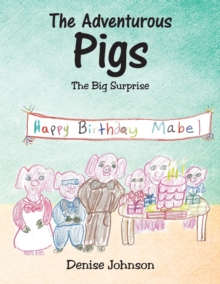 The Adventurous Pigs : The Big Surprise