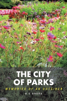 The City of Parks : Memories of an Outsider