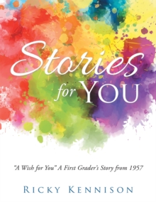 Stories for You : "A Wish for You" a First Grader'S Story from 1957