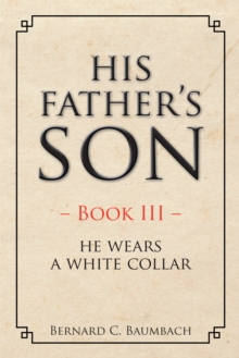 His Father'S Son : He Wears a White Collar