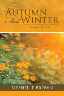 Autumn and Winter : Seasoned  by  God