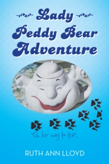 Lady Peddy Bear Adventure : "On Her Way to Tea" . . .