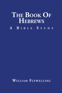 The Book of Hebrews : A Bible Study