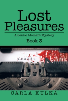 Lost Pleasures : A Senior Moment Mystery