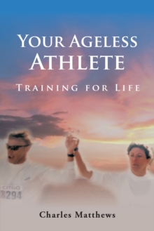 Your Ageless Athlete: : Training for Life