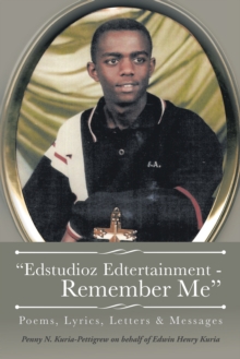 "Edstudioz Edtertainment - Remember Me" : Poems, Lyrics, Letters & Messages