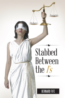 Stabbed Between the I's : Idolatry  Vs. Integrity