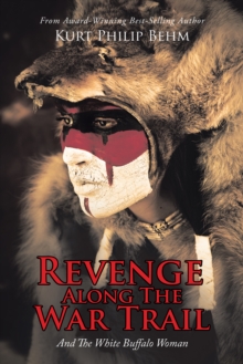 Revenge Along the War Trail : And the White Buffalo Woman