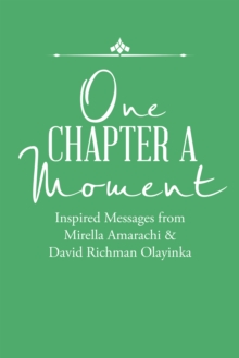 One Chapter a Moment : Inspired Messages from Mirella Amarachi & David Richman Olayinka