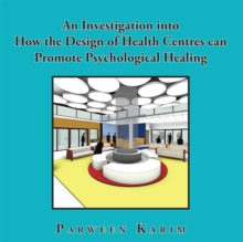 An Investigation into How the Design of Health Centres Can   Promote Psychological Healing