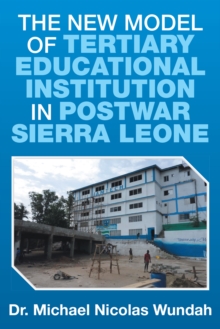 The New Model of Tertiary Educational Institution in Postwar Sierra Leone