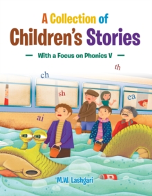 A Collection of Children'S Stories : With a Focus on Phonics V