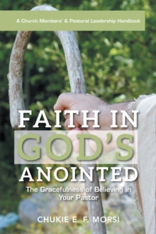 Faith in God'S Anointed : The Gracefulness of Believing in Your Pastor