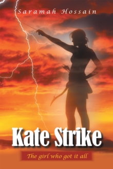 Kate Strike : The Girl Who Got It All