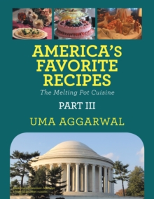 America'S Favorite Recipes the Melting Pot Cuisine : Part Iii