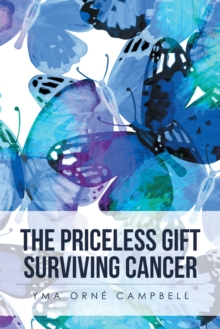 The Priceless Gift Surviving Cancer