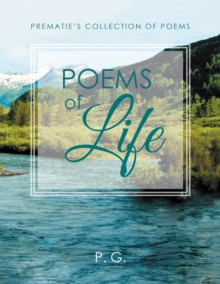 Poems of Life : Prematie'S Collection of Poems