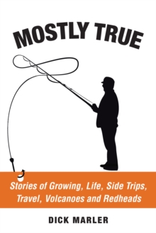 Mostly True : Stories of Growing, Life, Side Trips,  Travel, Volcanoes and Redheads