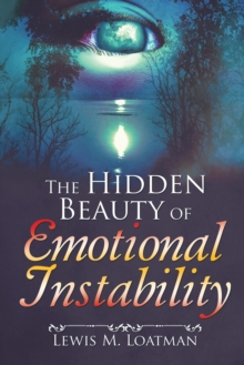 The Hidden Beauty of Emotional Instability