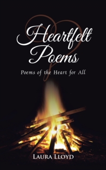 Heartfelt  Poems : Poems of  the Heart for All