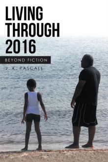 Living Through 2016 : Beyond Fiction