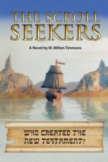 The Scroll Seekers : Who Created the New Testament?