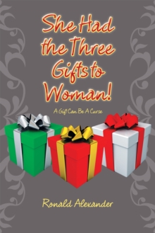 She Had the Three Gifts to Woman! : A Gift Can Be a Curse