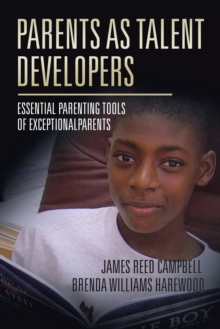 Parents as Talent Developers : Essential Parenting Tools of Exceptional Parents