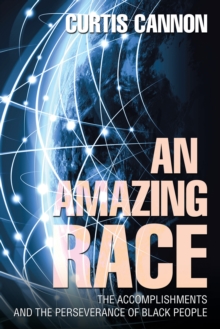 An Amazing Race : The Accomplishments and the Perseverance of Black People