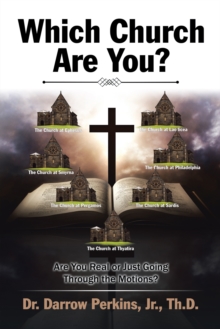 Which Church Are You? : Are You Real or Just Going Through the Motions?