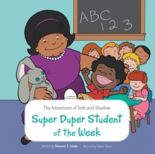 The Adventures of Seth and Shadow : Super Duper Student of the Week