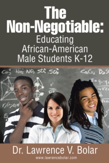 The Non-Negotiable: Educating African-American Male Students K-12