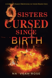 9 Sisters Cursed Since Birth : A Corrupt Family Drowning in Their Deadly Sins