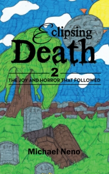 Eclipsing Death 2 : The Joy and Horror That Followed