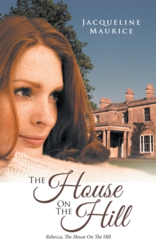 The House on the Hill : Rebecca, the House on the Hill